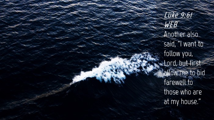 Picture 04 - Luke 9:61 WEB Desktop Wallpaper - Another also said, 