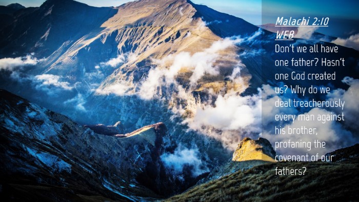 Picture 04 - Malachi 2:10 WEB Desktop Wallpaper - Don't we all have one father? Hasn't one God - Desktop Bible Verse Wallpaper