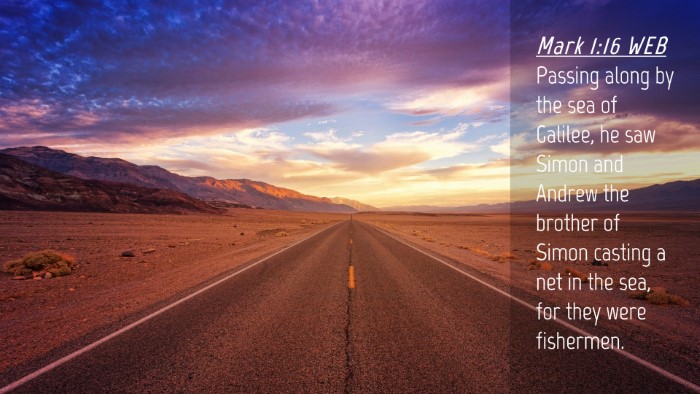 Picture 04 - Mark 1:16 WEB Desktop Wallpaper - Passing along by the sea of Galilee, he saw Simon - Desktop Bible Verse Wallpaper