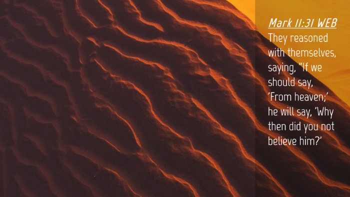 Picture 04 - Mark 11:31 WEB Desktop Wallpaper - They reasoned with themselves, saying, 