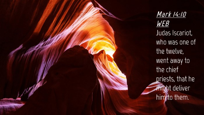 Picture 04 - Mark 14:10 WEB Desktop Wallpaper - Judas Iscariot, who was one of the twelve, went - Desktop Bible Verse Wallpaper