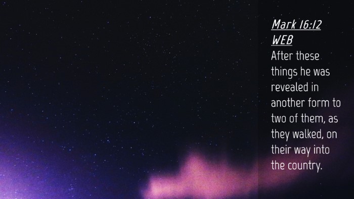 Picture 04 - Mark 16:12 WEB Desktop Wallpaper - After these things he was revealed in another - Desktop Bible Verse Wallpaper