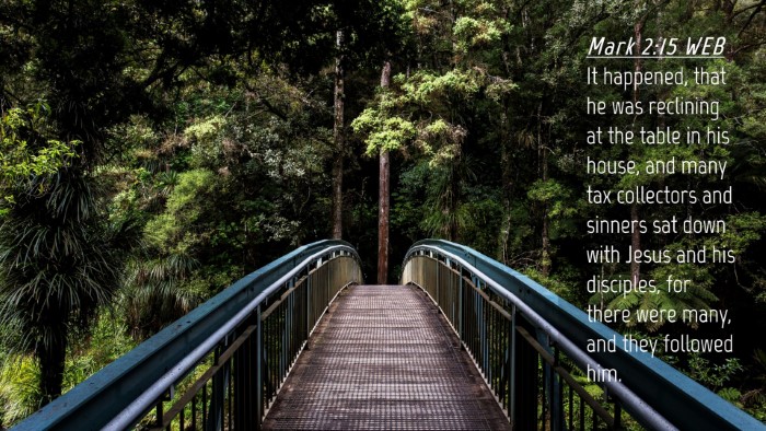 Picture 04 - Mark 2:15 WEB Desktop Wallpaper - It happened, that he was reclining at the table - Desktop Bible Verse Wallpaper