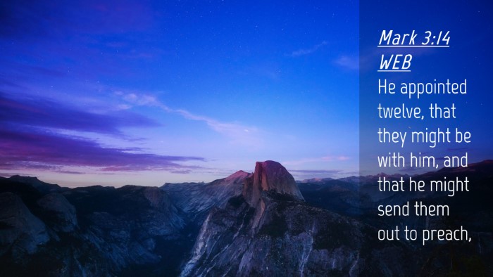 Picture 04 - Mark 3:14 WEB Desktop Wallpaper - He appointed twelve, that they might be with him, - Desktop Bible Verse Wallpaper