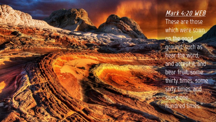 Picture 04 - Mark 4:20 WEB Desktop Wallpaper - These are those which were sown on the good - Desktop Bible Verse Wallpaper