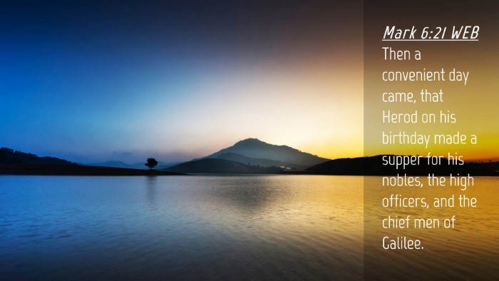Picture 04 - Mark 6:21 WEB Desktop Wallpaper - Then a convenient day came, that Herod on his - Desktop Bible Verse Wallpaper
