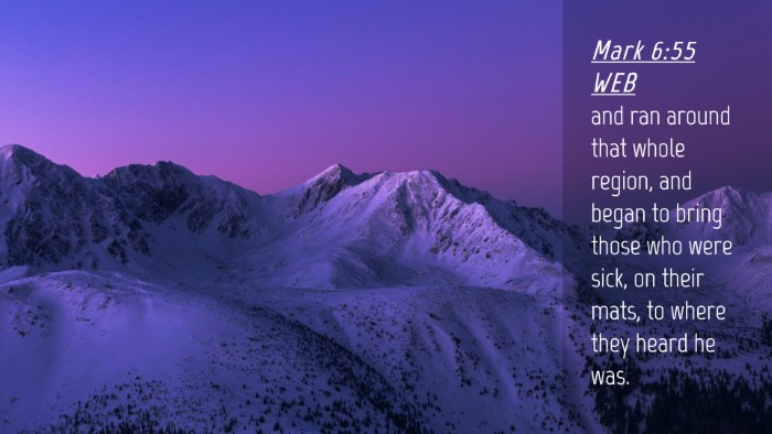 Picture 04 - Mark 6:55 WEB Desktop Wallpaper - and ran around that whole region, and began to - Desktop Bible Verse Wallpaper