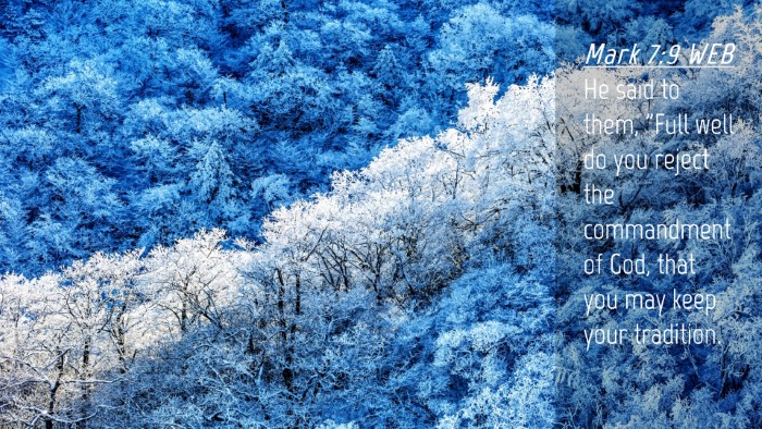 Picture 04 - Mark 7:9 WEB Desktop Wallpaper - He said to them, 