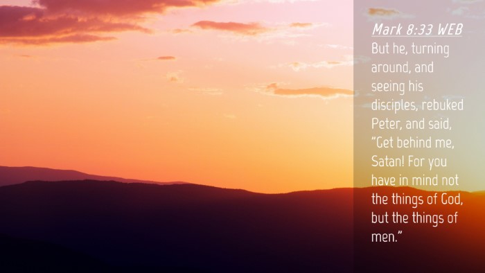 Picture 04 - Mark 8:33 WEB Desktop Wallpaper - But he, turning around, and seeing his disciples, - Desktop Bible Verse Wallpaper