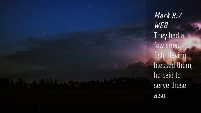 Picture 04 - Mark 8:7 WEB Desktop Wallpaper - They had a few small fish. Having blessed them, - Desktop Bible Verse Wallpaper