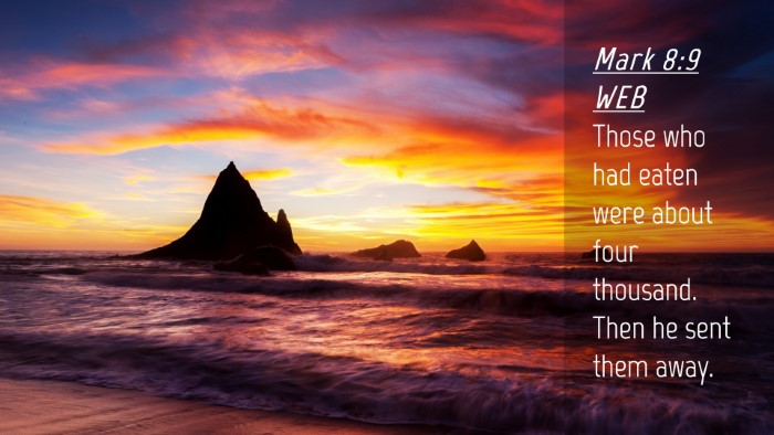 Picture 04 - Mark 8:9 WEB Desktop Wallpaper - Those who had eaten were about four thousand. - Desktop Bible Verse Wallpaper