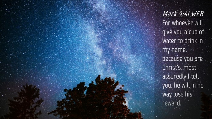 Picture 04 - Mark 9:41 WEB Desktop Wallpaper - For whoever will give you a cup of water to drink - Desktop Bible Verse Wallpaper
