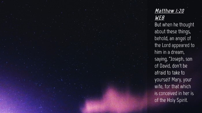 Picture 04 - Matthew 1:20 WEB Desktop Wallpaper - But when he thought about these things, behold, - Desktop Bible Verse Wallpaper