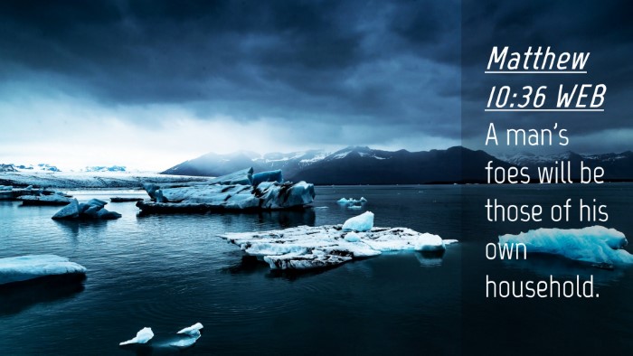 Picture 04 - Matthew 10:36 WEB Desktop Wallpaper - A man's foes will be those of his own - Desktop Bible Verse Wallpaper