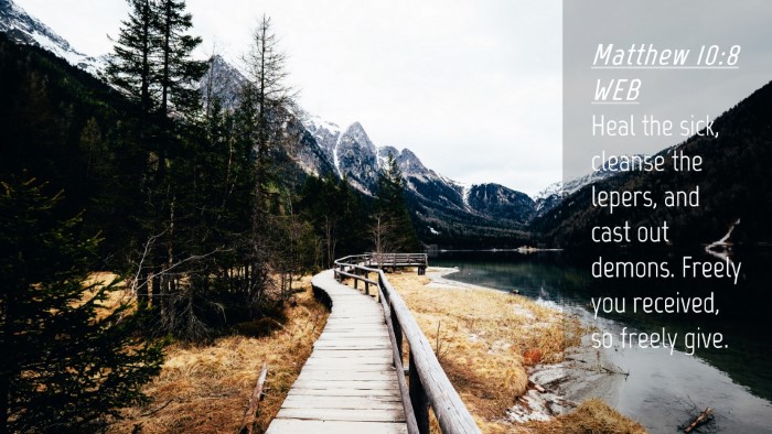 Picture 04 - Matthew 10:8 WEB Desktop Wallpaper - Heal the sick, cleanse the lepers, and cast out - Desktop Bible Verse Wallpaper