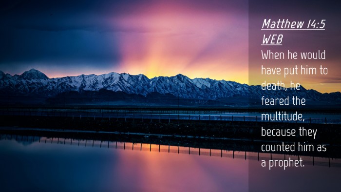Picture 04 - Matthew 14:5 WEB Desktop Wallpaper - When he would have put him to death, he feared - Desktop Bible Verse Wallpaper