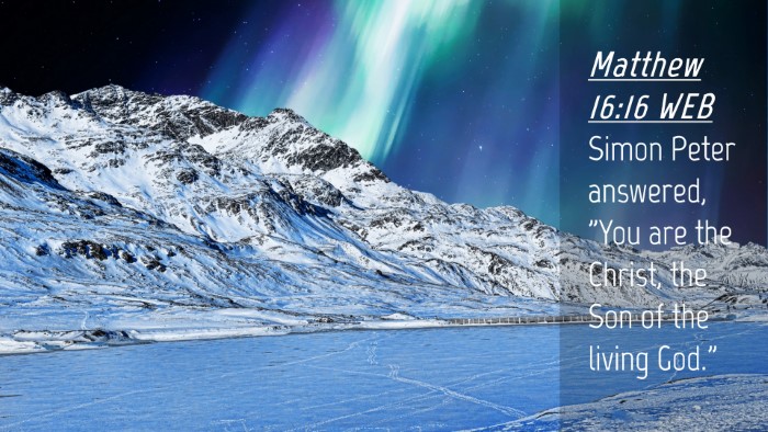 Picture 04 - Matthew 16:16 WEB Desktop Wallpaper - Simon Peter answered, 