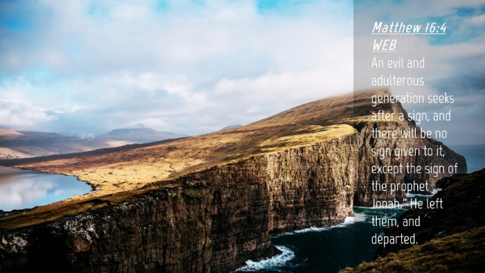 Picture 04 - Matthew 16:4 WEB Desktop Wallpaper - An evil and adulterous generation seeks after a - Desktop Bible Verse Wallpaper