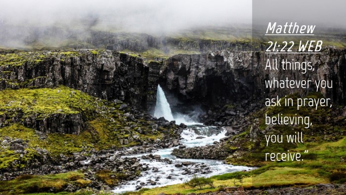 Picture 04 - Matthew 21:22 WEB Desktop Wallpaper - All things, whatever you ask in prayer, - Desktop Bible Verse Wallpaper