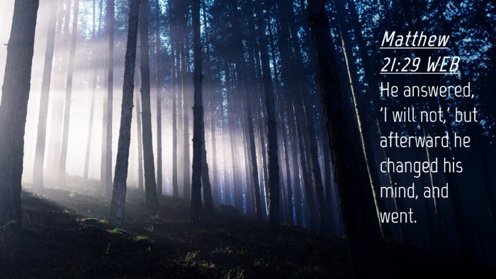 Picture 04 - Matthew 21:29 WEB Desktop Wallpaper - He answered, 'I will not,' but afterward he - Desktop Bible Verse Wallpaper