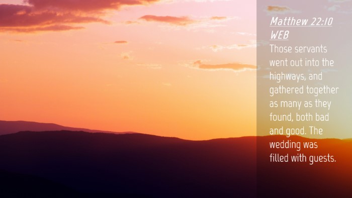 Picture 04 - Matthew 22:10 WEB Desktop Wallpaper - Those servants went out into the highways, and - Desktop Bible Verse Wallpaper