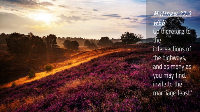 Picture 04 - Matthew 22:9 WEB Desktop Wallpaper - Go therefore to the intersections of the - Desktop Bible Verse Wallpaper
