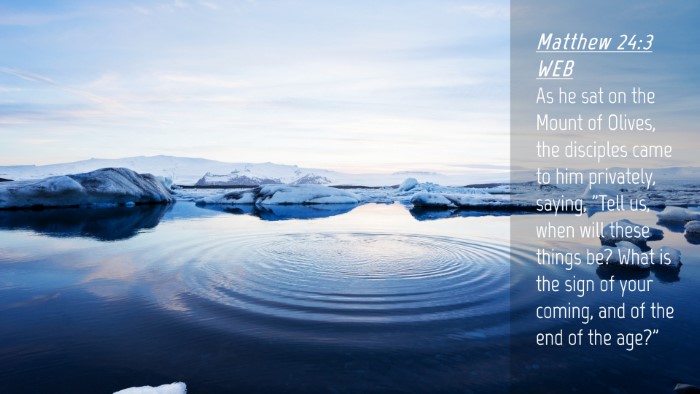 Picture 04 - Matthew 24:3 WEB Desktop Wallpaper - As he sat on the Mount of Olives, the disciples - Desktop Bible Verse Wallpaper