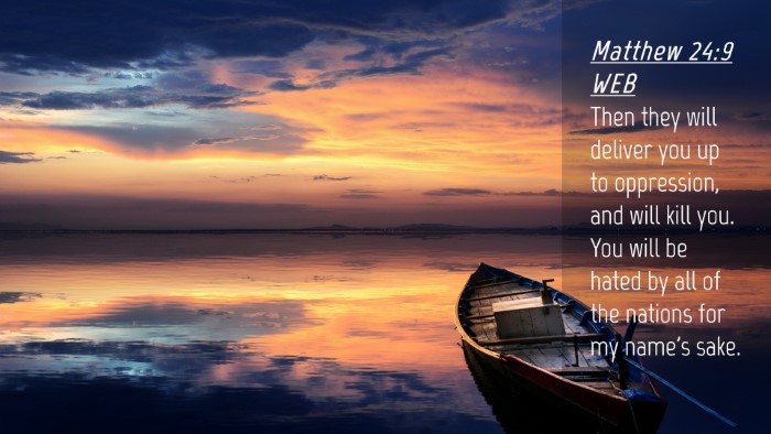 Picture 04 - Matthew 24:9 WEB Desktop Wallpaper - Then they will deliver you up to oppression, and - Desktop Bible Verse Wallpaper