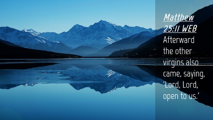 Picture 04 - Matthew 25:11 WEB Desktop Wallpaper - Afterward the other virgins also came, saying, - Desktop Bible Verse Wallpaper