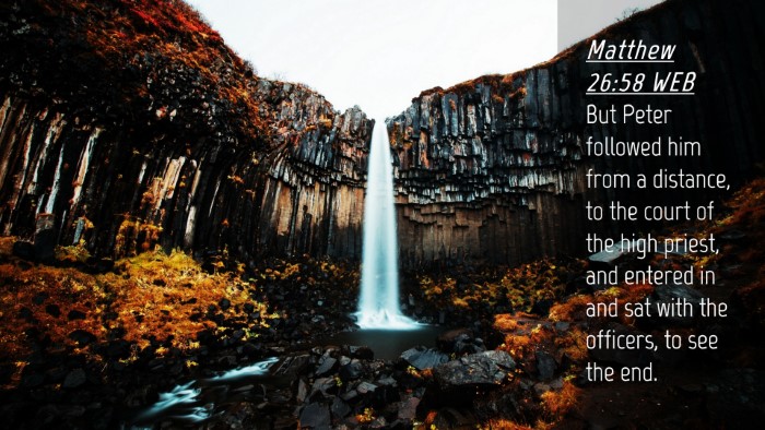 Picture 04 - Matthew 26:58 WEB Desktop Wallpaper - But Peter followed him from a distance, to the - Desktop Bible Verse Wallpaper