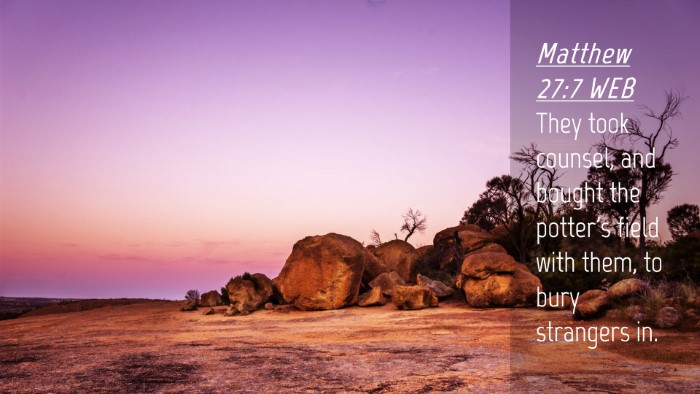 Picture 04 - Matthew 27:7 WEB Desktop Wallpaper - They took counsel, and bought the potter's field - Desktop Bible Verse Wallpaper