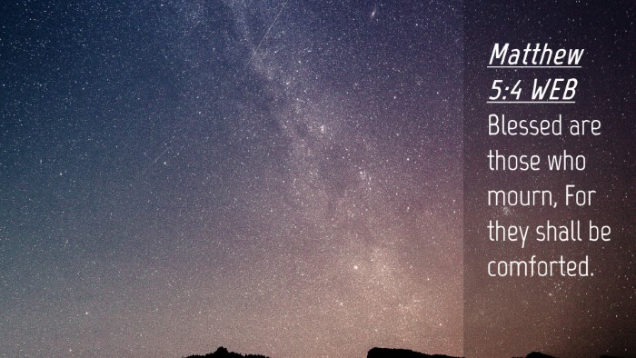 Picture 04 - Matthew 5:4 WEB Desktop Wallpaper - Blessed are those who mourn, For they shall be - Desktop Bible Verse Wallpaper