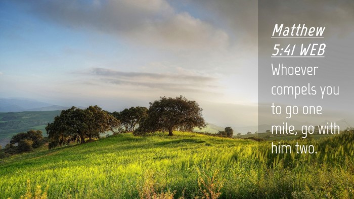 Picture 04 - Matthew 5:41 WEB Desktop Wallpaper - Whoever compels you to go one mile, go with him - Desktop Bible Verse Wallpaper