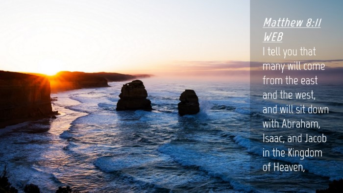 Picture 04 - Matthew 8:11 WEB Desktop Wallpaper - I tell you that many will come from the east and - Desktop Bible Verse Wallpaper