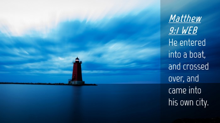 Picture 04 - Matthew 9:1 WEB Desktop Wallpaper - He entered into a boat, and crossed over, and - Desktop Bible Verse Wallpaper
