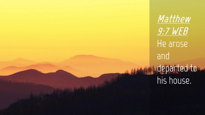Picture 04 - Matthew 9:7 WEB Desktop Wallpaper - He arose and departed to his - Desktop Bible Verse Wallpaper