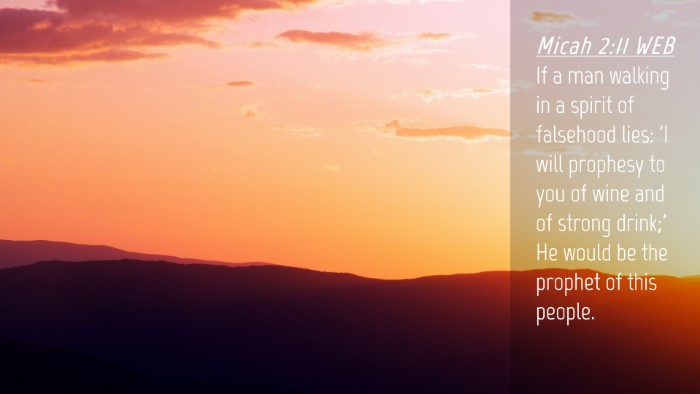 Picture 04 - Micah 2:11 WEB Desktop Wallpaper - If a man walking in a spirit of falsehood lies: - Desktop Bible Verse Wallpaper