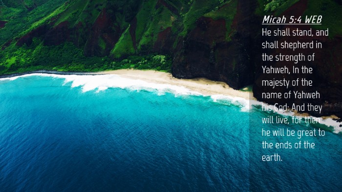 Picture 04 - Micah 5:4 WEB Desktop Wallpaper - He shall stand, and shall shepherd in the - Desktop Bible Verse Wallpaper