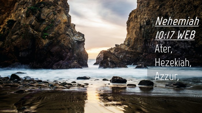Picture 04 - Nehemiah 10:17 WEB Desktop Wallpaper - Ater, Hezekiah, - Desktop Bible Verse Wallpaper