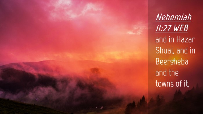 Picture 04 - Nehemiah 11:27 WEB Desktop Wallpaper - and in Hazar Shual, and in Beersheba and the - Desktop Bible Verse Wallpaper