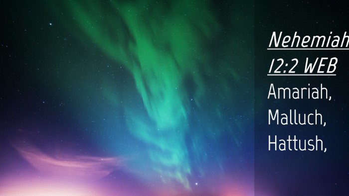 Picture 04 - Nehemiah 12:2 WEB Desktop Wallpaper - Amariah, Malluch, - Desktop Bible Verse Wallpaper