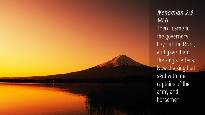 Picture 04 - Nehemiah 2:9 WEB Desktop Wallpaper - Then I came to the governors beyond the River, - Desktop Bible Verse Wallpaper