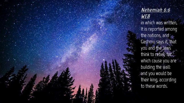 Picture 04 - Nehemiah 6:6 WEB Desktop Wallpaper - in which was written, It is reported among the - Desktop Bible Verse Wallpaper