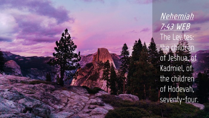 Picture 04 - Nehemiah 7:43 WEB Desktop Wallpaper - The Levites: the children of Jeshua, of Kadmiel, - Desktop Bible Verse Wallpaper