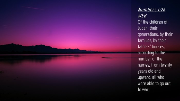 Picture 04 - Numbers 1:26 WEB Desktop Wallpaper - Of the children of Judah, their generations, by - Desktop Bible Verse Wallpaper