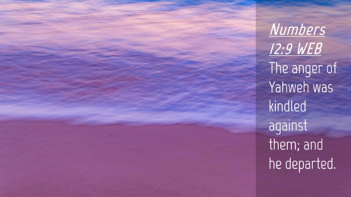 Picture 04 - Numbers 12:9 WEB Desktop Wallpaper - The anger of Yahweh was kindled against them; and - Desktop Bible Verse Wallpaper