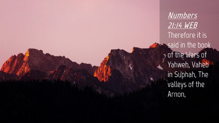 Picture 04 - Numbers 21:14 WEB Desktop Wallpaper - Therefore it is said in the book of the Wars of - Desktop Bible Verse Wallpaper