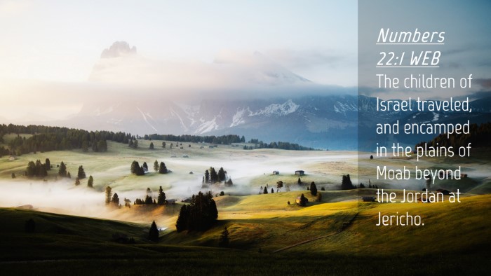 Picture 04 - Numbers 22:1 WEB Desktop Wallpaper - The children of Israel traveled, and encamped in - Desktop Bible Verse Wallpaper