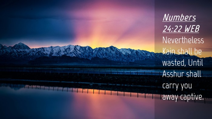 Picture 04 - Numbers 24:22 WEB Desktop Wallpaper - Nevertheless Kain shall be wasted, Until Asshur - Desktop Bible Verse Wallpaper