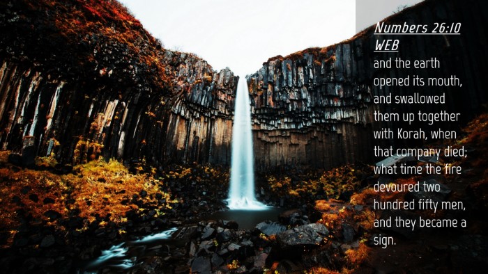 Picture 04 - Numbers 26:10 WEB Desktop Wallpaper - and the earth opened its mouth, and swallowed - Desktop Bible Verse Wallpaper